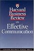 Harvard Business Review on Effective Communication (Harvard Business Review Paperback Series)