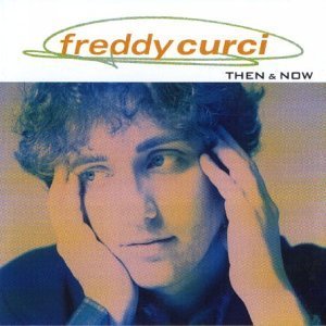 Freddy Curci - Then And Now - Zortam Music