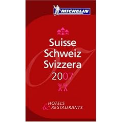 Michelin Suisse, Schweiz, Svizzera 2007. Auswahl an Hotels und Restaurants (Michelin Guide Swiss) (Gebundene Ausgabe)