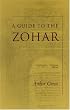 A Guide to the Zohar (Zohar: The Pritzker Editions)