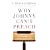 Why Johnny Can't Preach: The Media Have Shaped the Messengers