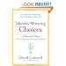 Monday Morning Choices: 12 Powerful Ways to Go from Everyday to Extraordinary