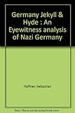 Germany : Jekyll and Hyde : an eyewitness analysis of Nazi Germany