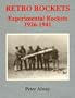 Retro Rockets: Experimental Rockets 1926-1941