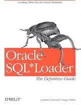 Oracle SQL*Loader: The Definitive Guide