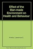 The effect of the man-made environment on health and behaviour