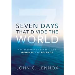 Seven Days That Divide the World: The Beginning According to Genesis and Science