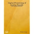 Digital Processing of Analog Signals: a first look with MATLAB by  Thomas Young