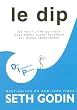 Le DIP : Un petit livre qui vous enseignera quand renoncer (et quand pers�v�rer)
