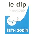 Le DIP : Un petit livre qui vous enseignera quand renoncer (et quand pers�v�rer)