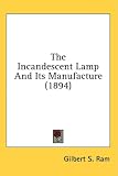 The Incandescent Lamp And Its Manufacture (1894)