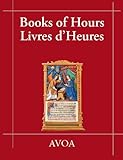 Books of hours = Livres d'heures