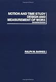 Motion and Time Study: Design and Measurement of Work