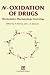 Book N-Oxidation of Drugs: Biochemistry, pharmacology and toxicology