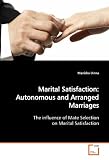 Marital Satisfaction: Autonomous and Arranged Marriages: The influence of Mate Selection on Marital Satisfaction