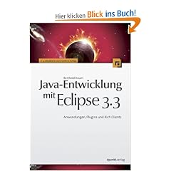Java-Entwicklung mit Eclipse 3.3: Anwendungen, Plugins und Rich Clients
