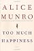 Too Much Happiness