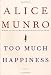 Too Much Happiness: Stories