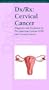 Dx/Rx: Cervical Cancer (Jones and Bartlett Publishers DX/RX Oncology) (Jones & Bartlett DX/RX Oncology)