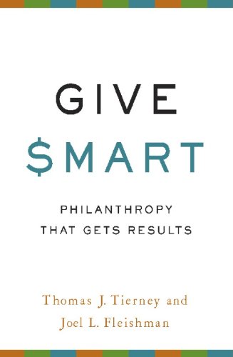 Give Smart: Philanthropy that Gets Results