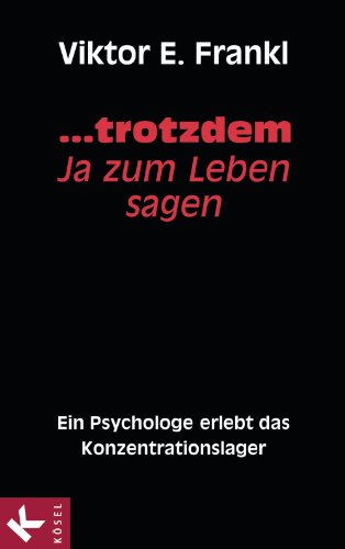 ... trotzdem Ja zum Leben sagen: Ein Psychologe erlebt das Konzentrationslager (German Edition) Book Image