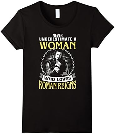 Women's Never understimate a woman who loves roman reigns t shirt XL Black