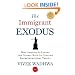 The Immigrant Exodus: Why America Is Losing the Global Race to Capture Entrepreneurial Talent