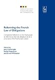 Reforming the French law of obligations : comparative reflections on the Avant-projet de réforme du droit des obligations et de la prescription ('the Avant-projet Catala')