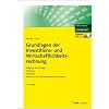 Grundlagen der Investitions- und Wirtschaftlichkeitsrechnung. Aufgaben und L�sungen. Testklausur. Checklisten. Tabellen f�r die finanzmathematischen Faktoren. (NWB Studium Betriebswirtschaft)