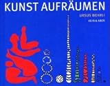 Produkt-Bild: Kunst aufr&auml;umen. Von Wehrli, Ursus
