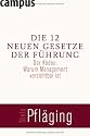 Die 12 neuen Gesetze der Führung: Der Kodex: Warum Management verzichtbar ist