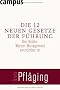 Die 12 neuen Gesetze der F�hrung: Der Kodex: Warum Management verzichtbar ist