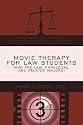 Movie Therapy for Law Students (And Pre-Law, Paralegal, and Related Majors): Are You Ready For Law School?? Prepare For Law School, Final Exams, and the Bar Exam by Watching Movies!!