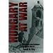Hungary at War: Civilians and Soldiers in World War II