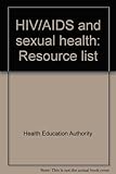 HIV/AIDS and sexual health : resource list