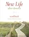 New Life After Divorce Workbook: The Promise of Hope Beyond the Pain