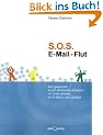 SOS E-Mail-Flut: Zeit gewinnen durch effizientes Arbeiten im Unternehmen mit E-Mails und Outlook