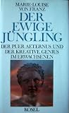 Der ewige J�ngling. Der Puer Aeternus und der kreative Genius im Erwachsenen