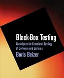 Black Box Testing: Techniques for Functional Testing of Software and Systems