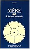 Mere, ou, L'espece nouvelle