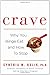 Crave: Why You Binge Eat and How to Stop