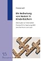 Die Bedeutung von Namen in Kinderb&uuml;chern: Eine Studie zur literarischen Onomastik im Spannungsfeld zwischen Autor und Leser