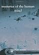 Mysteries of the Human Mind