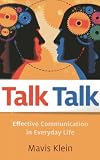 Talk talk : effective communication in everyday life