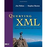 Querying XML: XQuery, XPath, and SQL/XML in contextpar Jim Melton