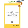 The Ghost Dance Religion And The Sioux Outbreak Of 1890 by James Mooney