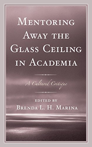 Mentoring Away the Glass Ceiling in Academia: A Cultured Critique