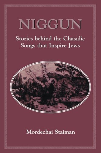 Niggun: Stories Behind the Chasidic Songs That Inspire Jews