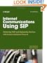 Internet Communications Using SIP: Delivering VoIP and Multimedia Services with Session Initiation Protocol (Networking Council)