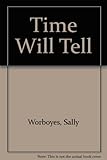 Time will tell